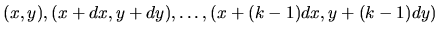 $(x,y),(x+dx,y+dy),\ldots,(x+(k-1)dx,y+(k-1)dy)$