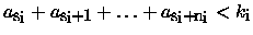 $a_{s_i} + a_{s_i+1} + \dots + a_{s_i+n_i} < k_i$