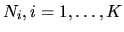 $N_i, i=1, \dots,K$