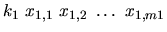 $k_1 \ x_{1,1} \ x_{1,2} \ \dots \ x_{1,m1}$